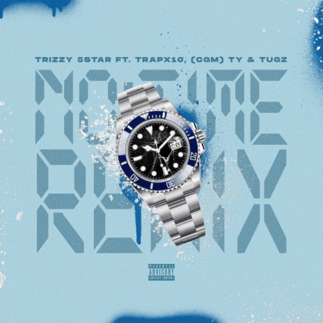 No Time (Remix) ft. Trapx10, (CGM) TY & Tugz | Boomplay Music