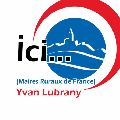 Ici (Maires Ruraux de France) | Boomplay Music