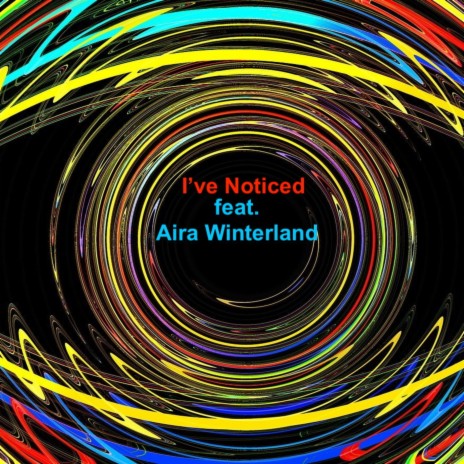 I've Noticed ft. Aira Winterland | Boomplay Music