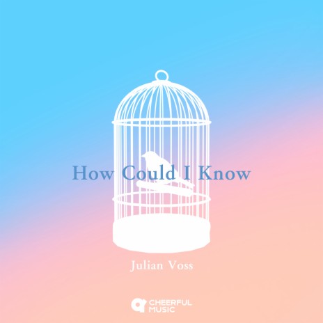 How Could I Know | Boomplay Music