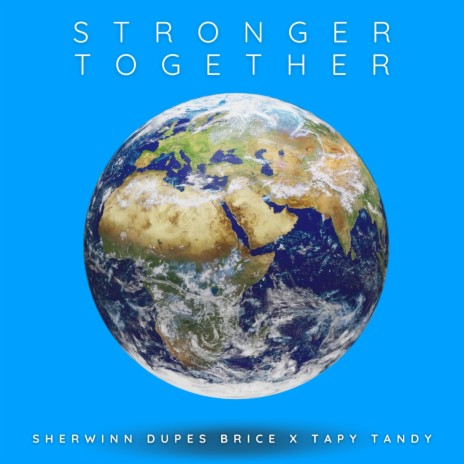 Stronger Together ft. Tapy Tandy