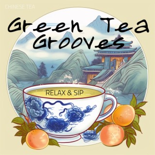 Green Tea Grooves: Relax & Sip