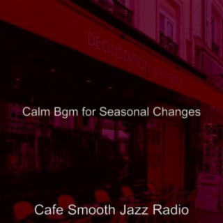 Calm Bgm for Seasonal Changes