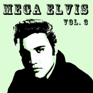 Mega Elvis, Vol. 3