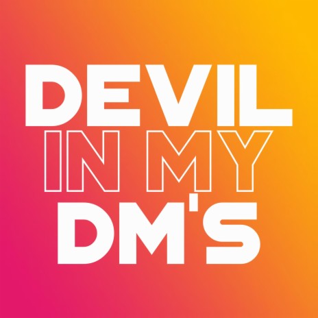 Devil In My DMs | Boomplay Music