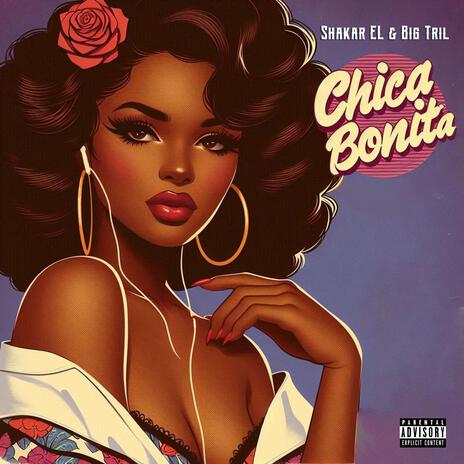 Chica Bonita ft. Big Tril | Boomplay Music