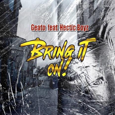 Bring It On! ft. Hectic Boyz | Boomplay Music