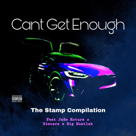 Can't Get Enough ft. Jade Kouture, Sincere Jones & Big Hustlah | Boomplay Music