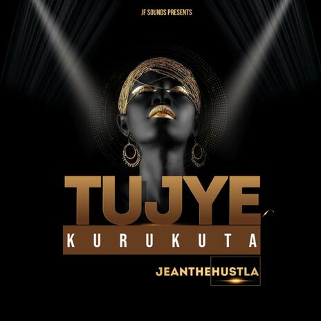 Tujye Kurukuta | Boomplay Music