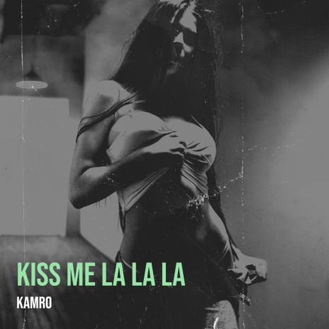 Kiss Me La La La | Boomplay Music