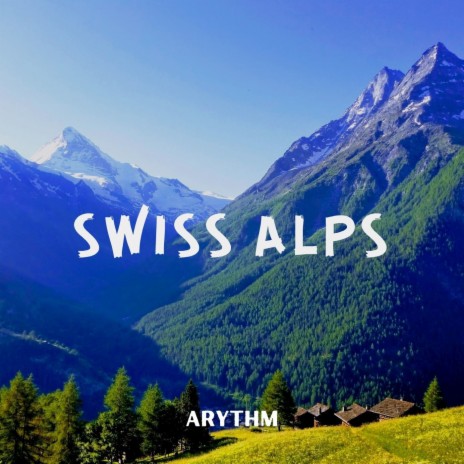 Swiss Alps | Boomplay Music