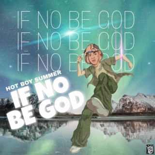IF NO BE GOD