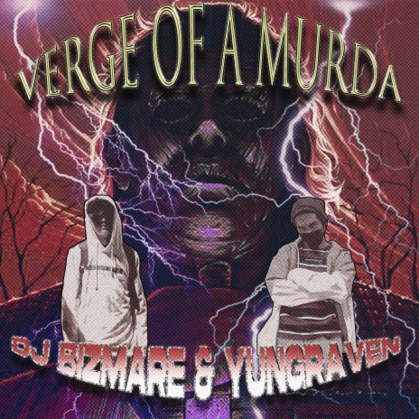 Verge of a Murda ft. YUNGRAVEN | Boomplay Music