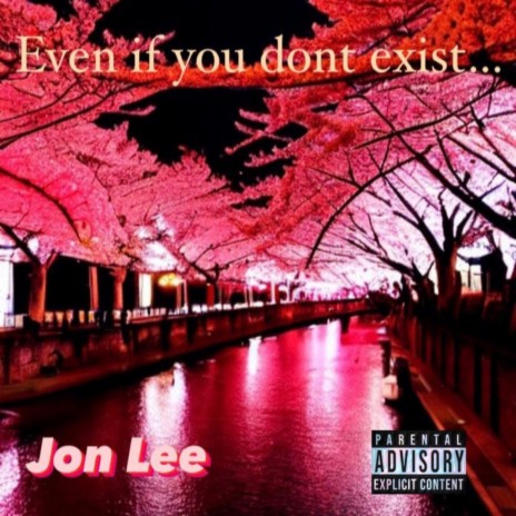 Even If You Dont Exist | Boomplay Music