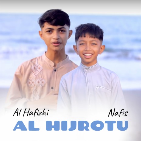 Al Hijrotu ft. Nafis | Boomplay Music