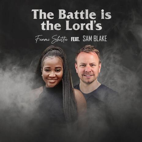 The Battle is the Lord's ft. Sam Blake | Boomplay Music