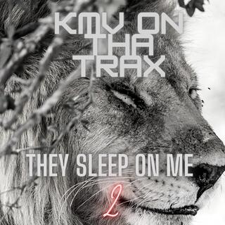 THEY SLEEP ON ME VOL 2