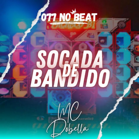 Socada De Bandido ft. Mc Dobella | Boomplay Music