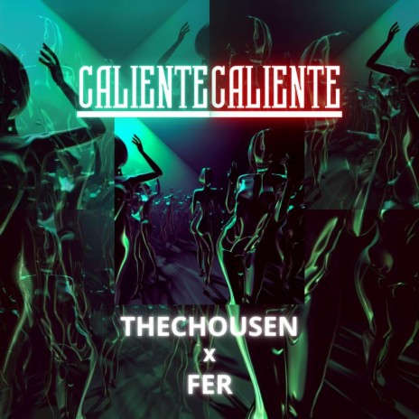 Caliente ft. FER & THECHOUSEN | Boomplay Music