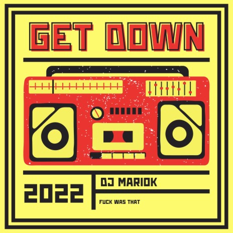 Get Down (fuck was that) (Radio Edit) | Boomplay Music