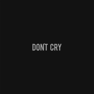 Don't Cry.