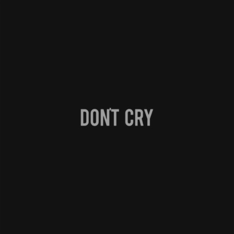 Don't Cry.