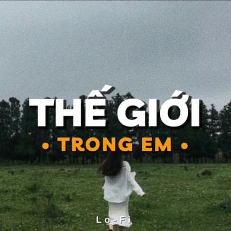 Thế Giới Trong Em (Lofi) ft. Hương Ly | Boomplay Music