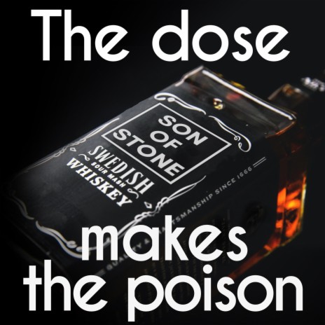 The dose makes the poison