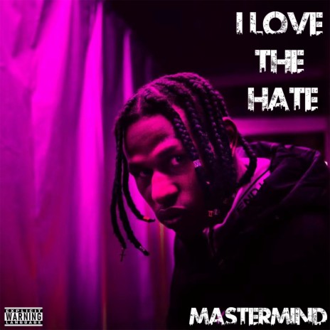 I Love the Hate (Explicit) ft. Mastermind | Boomplay Music