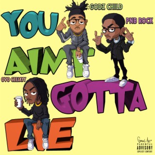 You Aint Gotta Lie (PnB Rock Tribute)