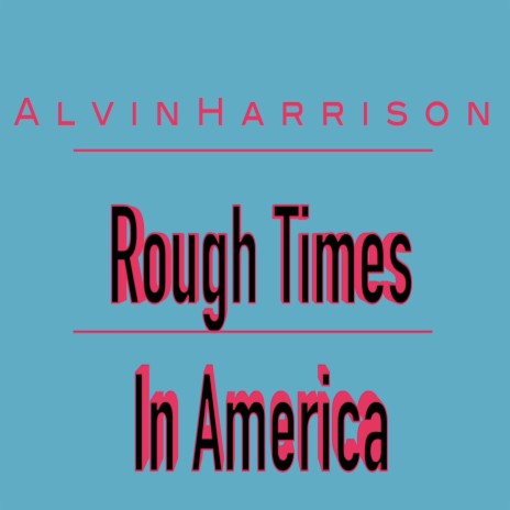 Rough Times In America