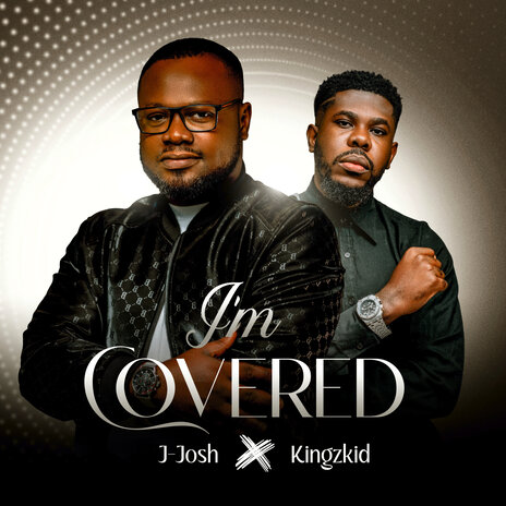 I'm Covered ft. Kingzkid | Boomplay Music