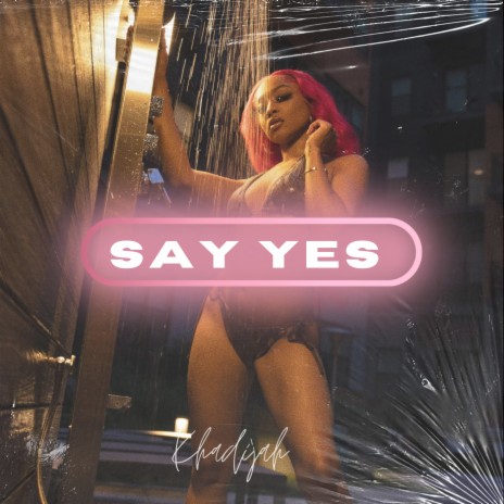 Say Yes | Boomplay Music