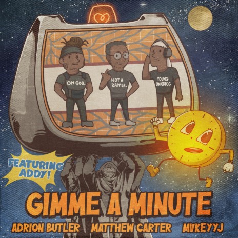 Gimme A Minute ft. Adrion Butler & Mvkeyyj | Boomplay Music