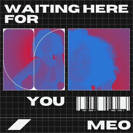 Waiting Here For You | Boomplay Music