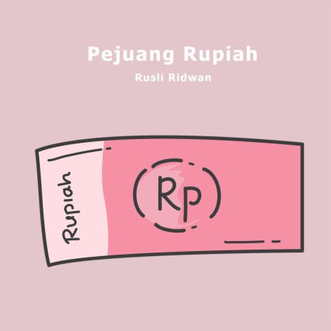 Pejuang Rupiah | Boomplay Music