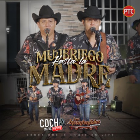 Mujeriego Hasta La Madre (En vivo) ft. COCHO Music En Vivo | Boomplay Music