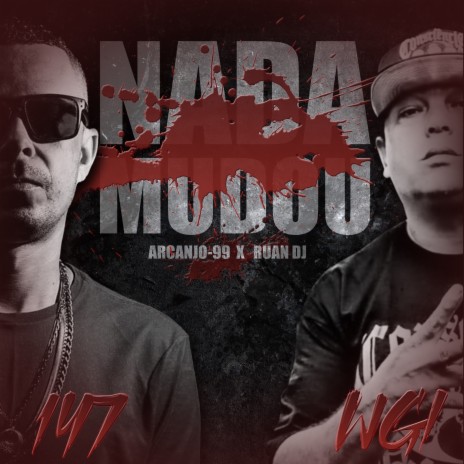 Nada Mudou ft. 147 | Boomplay Music