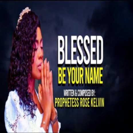 Blessed Be Your Name | Boomplay Music