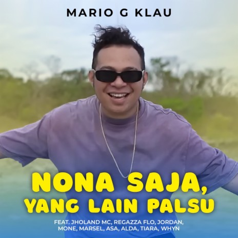 Nona Saja, Yang Lain Palsu ft. Alda, Tiara, Whyn, Regazza Flo & Mone | Boomplay Music