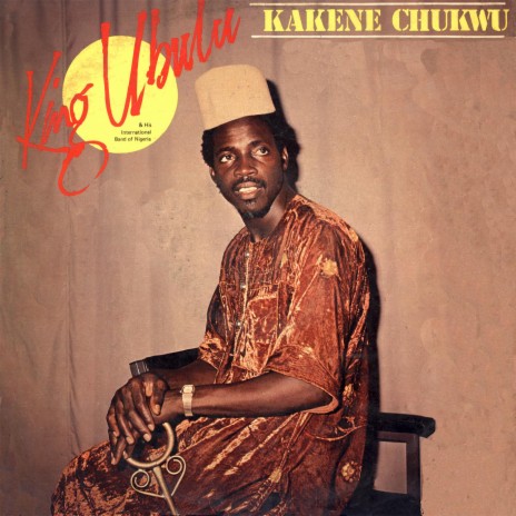 Kakene Chukwu ft. His International Band Of Africa | Boomplay Music