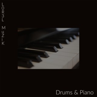 Drums and Piano