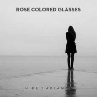 Rose Colored Glasses