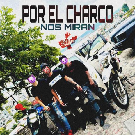 Por El Charco Nos Miran | Boomplay Music