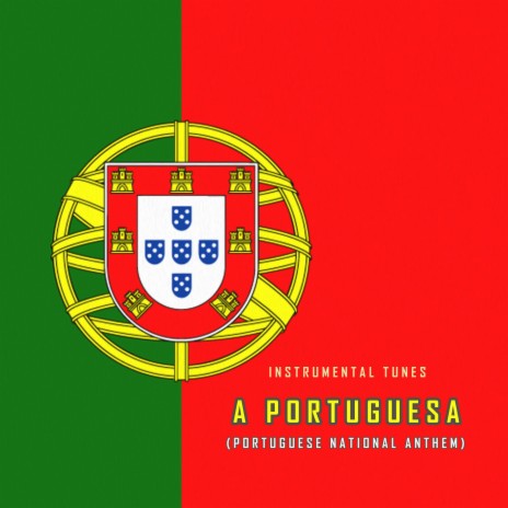 A Portuguesa (Portuguese National Anthem) (Instrumental) | Boomplay Music