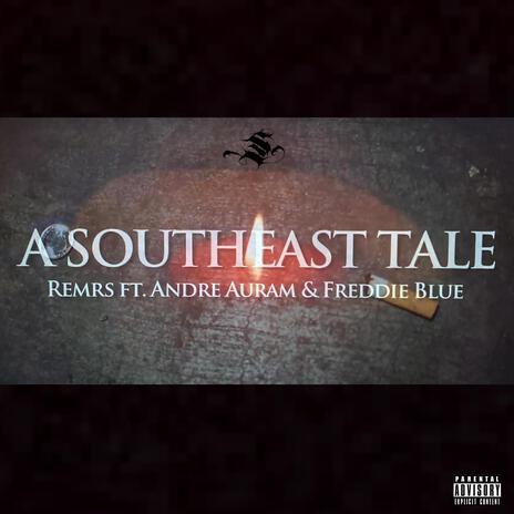 A SouthEast Tale ft. Andre Auram & Freddy Blue