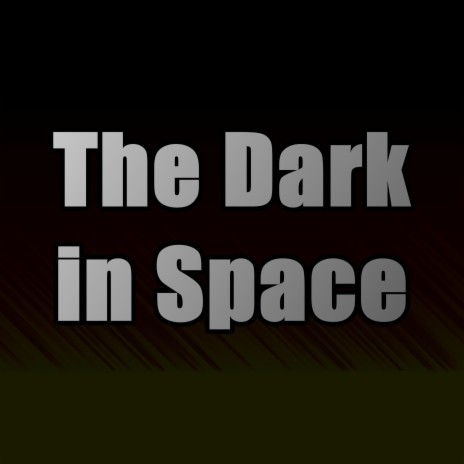 The Dark in Space