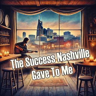 The Success Nashville Gave To Me lyrics | Boomplay Music