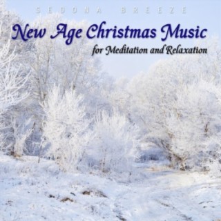 New Age Christmas Music for Meditation and Relaxation