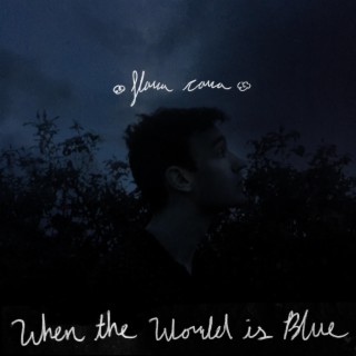 When the World is Blue lyrics | Boomplay Music
